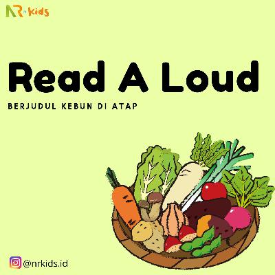 *NR Kids | Read A Loud | 06. Kebun di Atap*