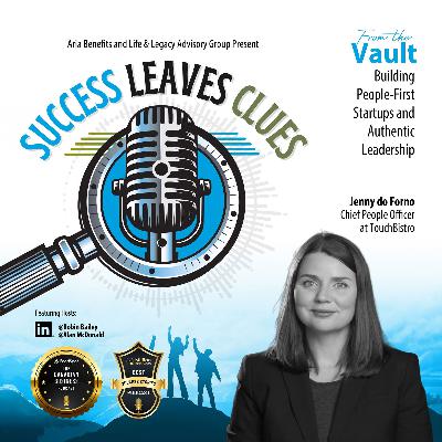 Success Leaves Clues: From the  Vault - Building  People-First  Startups and  Authentic  Leadership with Jenny do Forno, Chief People Officer at TouchBistro