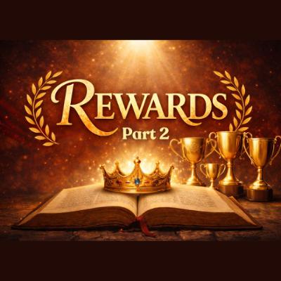 03-18-26 Rewards I Part  2