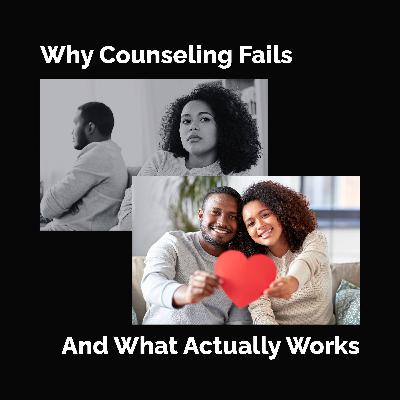 The Surprising Reasons Why Marriage Counseling Fails — And What Actually Works