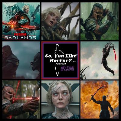 So, You Like Horror? Podcast #104- Predator: Badlands