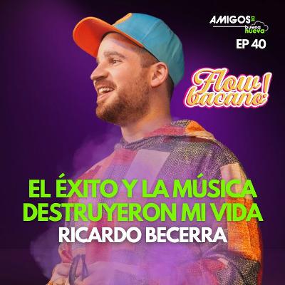 Amigos de Buena Nueva Ep 40 "El ÉXITO y la MÚSICA destruyeron mi vida" con Ricardo Becerra