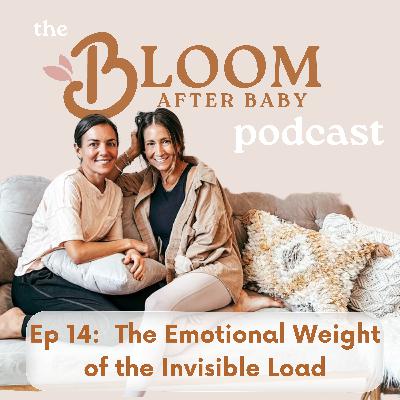 14. The Emotional Weight of the Invisible Load, with Jen and Rachel