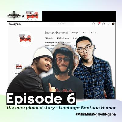#6 The Unexplained Story about Lembaga Bantuan Humor.