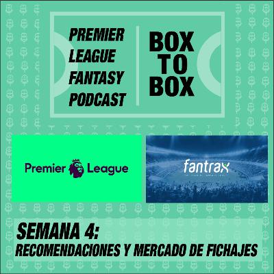 PREMIER LEAGUE FANTASY PODCAST - SEMANA 4 - RECOMENDACIONES Y MERCADO DE FICHAJES