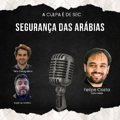 #09 - Segurança das Arábias
