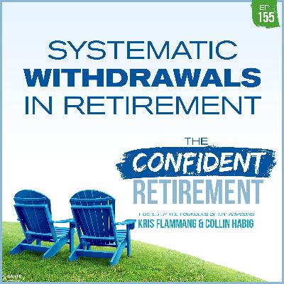 Ep 155: Systematic Withdrawals in Retirement