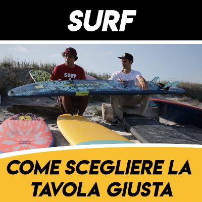 Surf: Quale tavola scegliere con Andrea Di Pietro Surf: Quale tavola scegliere con Andrea Di Pietro