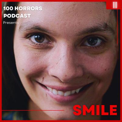 Episode 111 - Smile (2022)