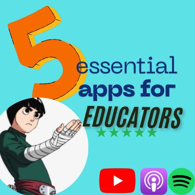 Essential Apps for Educators /Episode 151