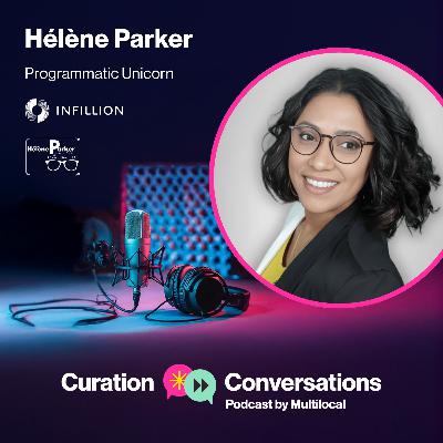 The Human Side of Programmatic: Hélène Parker on Curation, Curiosity, Community and Continuous Learning in AdTech