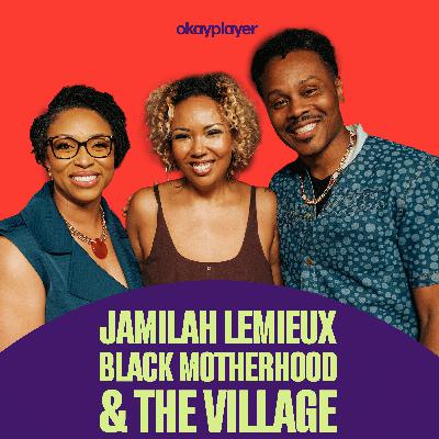 Jamilah Lemieux Unpacks Black Motherhood, Co-Parenting & The Village | To Be Clear Ep. 11