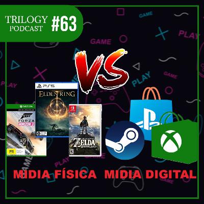Trilogy Podcast #63 - Mídia Física Vs Mídia Digital