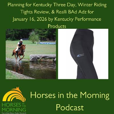 Planning for Kentucky Three Day, Winter Riding Tights Review, & Realli BAd Adz for January 16, 2026 by Kentucky Performance Products Planning for Kentucky Three Day, Winter Riding Tights Review, & Realli BAd Adz for January 16, 2026 by Kentucky Performance Products