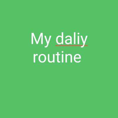My daily routine
