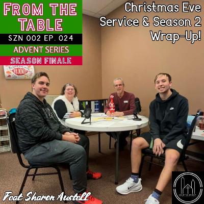 Christmas Eve Service & Season 2 Finale! (feat. Sharon Austell) | From the Table