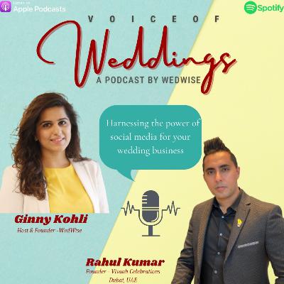 Harnessing the Power of Social Media for Wedding Businesses Ft. Rahul Kumar Harnessing the Power of Social Media for Wedding Businesses Ft. Rahul Kumar