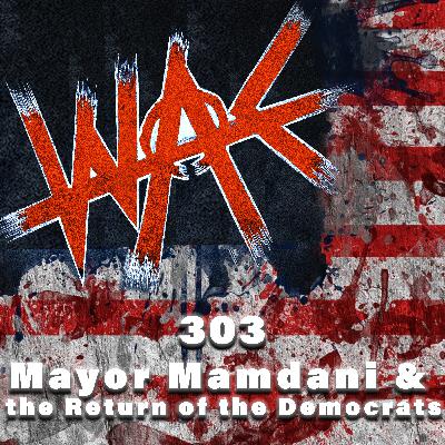 303: Mayor Mamdani & the Return of the Democrats