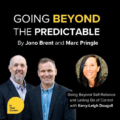 Going Beyond Self-Reliance and Letting Go of Control with Kerry-Leigh Dougall