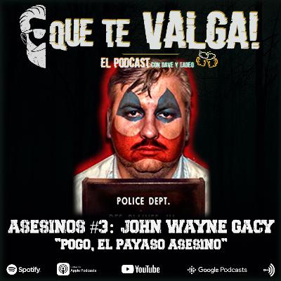 E32: Asesinos #3 - John Wayne Gacy "Pogo, el payaso Asesino" E32: Asesinos #3 - John Wayne Gacy "Pogo, el payaso Asesino"