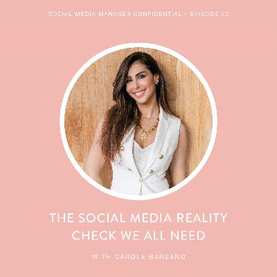 42. Carole Barsano On: The Social Media Reality Check We All Need