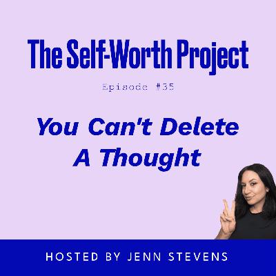 (#35) You Can't Delete A Thought (#35) You Can't Delete A Thought