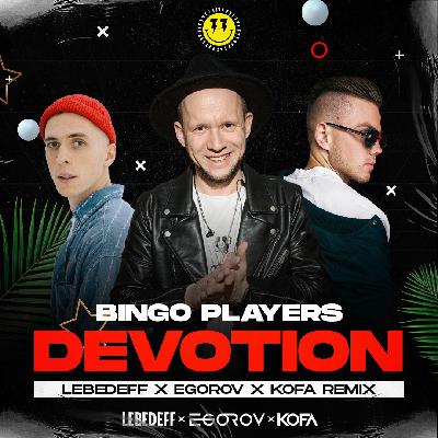 Bingo Players - Devotion (Lebedeff x Egorov x KOFA Remix) Bingo Players - Devotion (Lebedeff x Egorov x KOFA Remix)