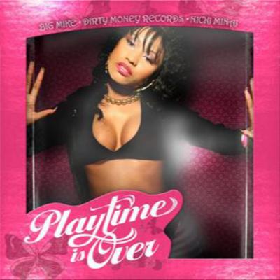 100th Episode Celebration Pt. 4: Playtime is Over by Nicki Minaj (2007)