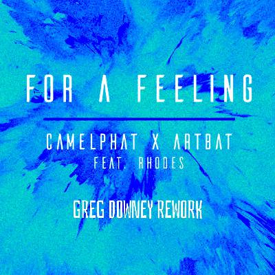 Camelphat X Artbat Feat Rhodes - For A Feeling (Greg Downey Rework) FREE DOWNLOAD Camelphat X Artbat Feat Rhodes - For A Feeling (Greg Downey Rework) FREE DOWNLOAD