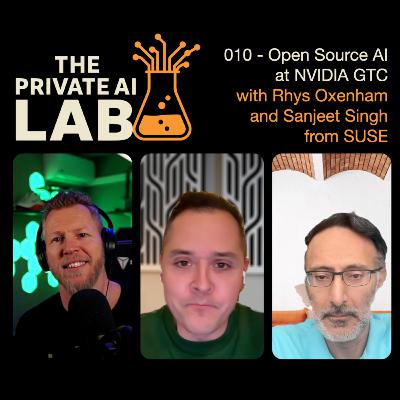 010 - Open Source AI at NVIDIA GTC (with Rhys Oxenham and Sanjeet Singh from SUSE)
