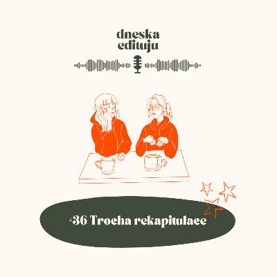 #36 Trocha rekapitulace #36 Trocha rekapitulace