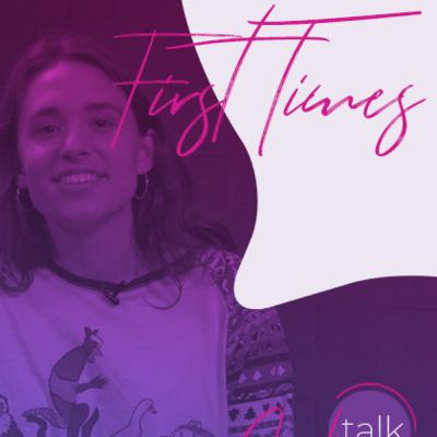 #GirlTalk​ | First Times (SE1 EP10)