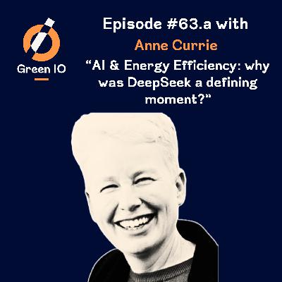 #63a AI & Energy Efficiency:  why was DeepSeek a defining moment? with Anne Currie