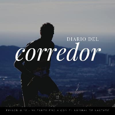 Diario del corredor - Episodio 10 Diario del corredor - Episodio 10