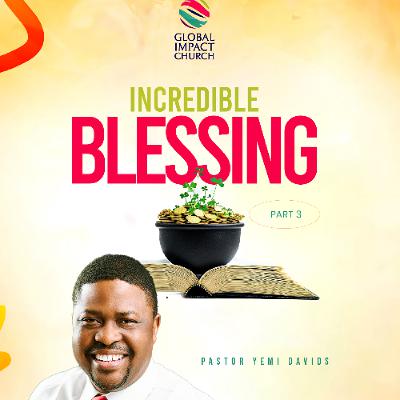 Incredible Blesing Pt 3 | YEMI DAVIDS