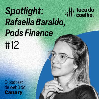 #12 - Spotlight: Rafaella Baraldo, Pods Finance