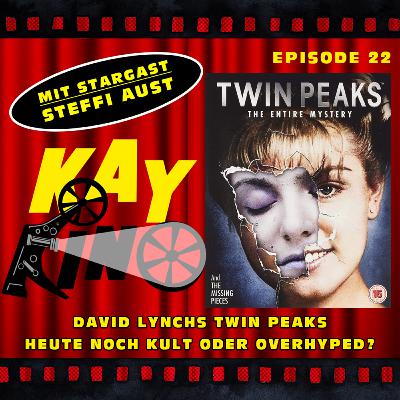 Kay Kino EP22 - David Lynchs Twin Peaks - Heute noch Kult oder Overhyped?