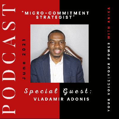 How To Get Prospects to Say Yes-with the Micro-commitment Strategist Vladamir Adonis