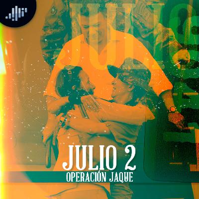 Cuartico de historia | Julio 2 | La Operación Jaque