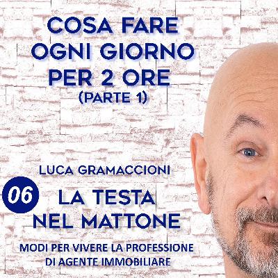 Cosa fare ogni giorno per 2 ore - 1^ Parte