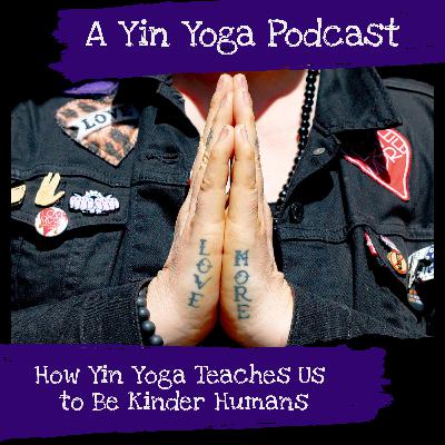 How Yin Yoga Teaches Us To Be Kinder Humans How Yin Yoga Teaches Us To Be Kinder Humans