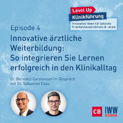 #04 Innovative ärztliche Weiterbildung: So integrieren Sie Lernen erfolgreich in den Klinikalltag