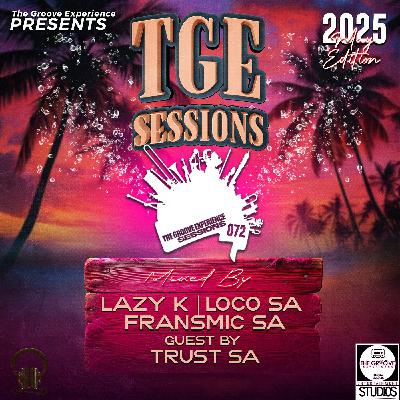 The Groove Experience Sessions 072 (Mixed By FransmicSA) The Groove Experience Sessions 072 (Mixed By FransmicSA)