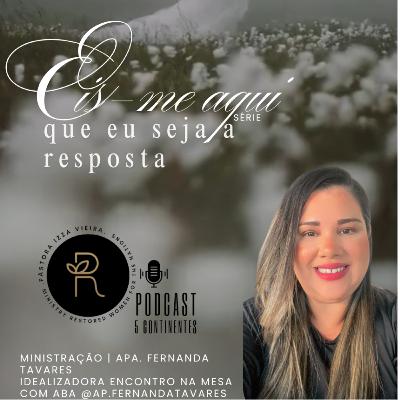 QUANDO VOCÊ DIZ: "EIS ME AQUI!"
