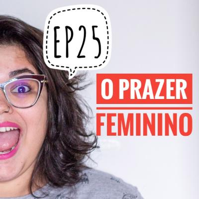 EP25 - O Prazer Feminino EP25 - O Prazer Feminino