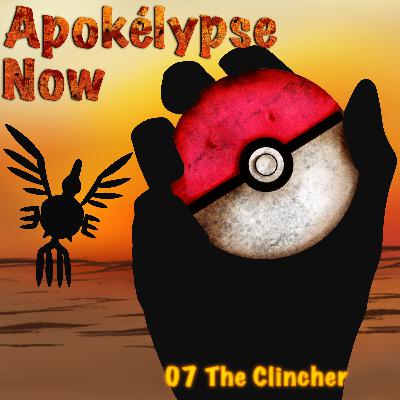 Episode 07 - The Clincher