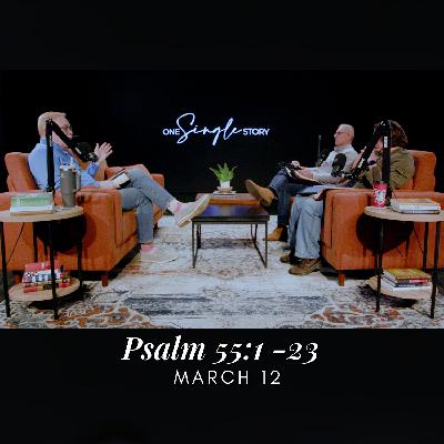 Trusting God After Betrayal - Psalm 55:1-23 | March 12, 2026