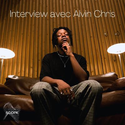 Interview avec Alvin Chris