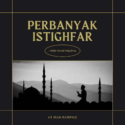 PERBANYAK ISTIGHFAR | Habib Novel Alaydrus PERBANYAK ISTIGHFAR | Habib Novel Alaydrus