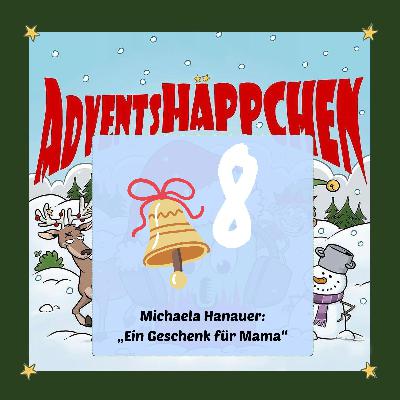 🎄🎅✨8. AdventsHÄPPCHEN: „Ein Geschenk für Mama“ 🎄🎅✨8. AdventsHÄPPCHEN: „Ein Geschenk für Mama“